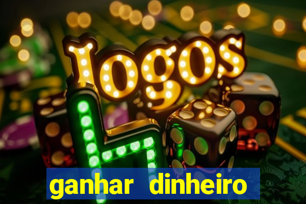 ganhar dinheiro jogando sem depositar nada